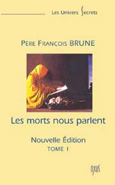 Morts nous parlent - Tome 1 - François Brune - Oxus