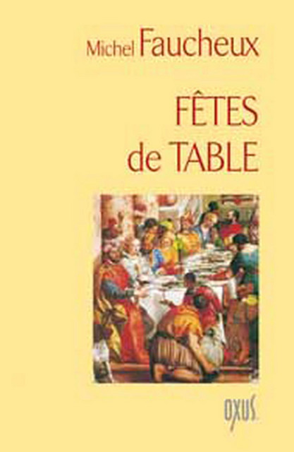 Fêtes de table - Michel Faucheux - Oxus