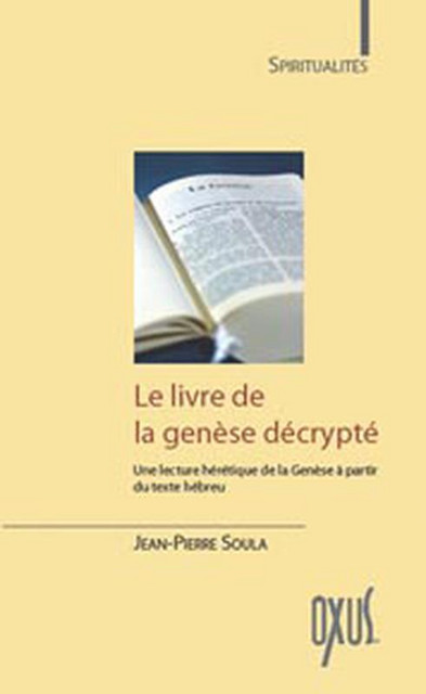 Livre de la Genèse décrypté - Jean-Pierre Soula - Oxus