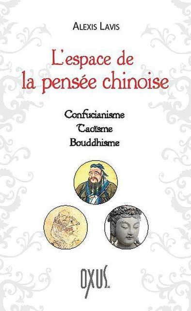 L'espace de la pensée chinoise  - Alexis Lavis - Oxus