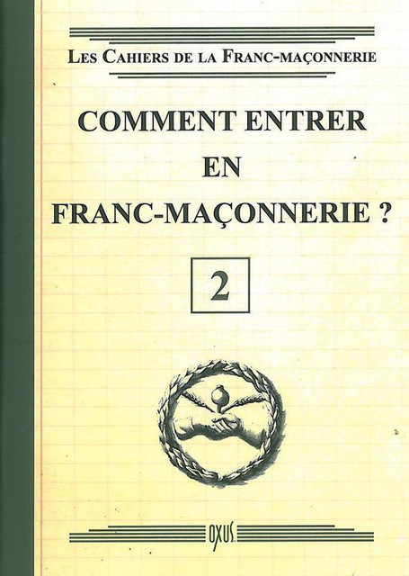 Comment entrer en Franc-Maçonnerie ? Livret 2 -  Collectif - Oxus