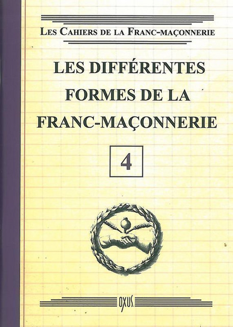 Les différentes formes de la Franc-Maçonnerie - Livret 4 -  Collectif - Oxus