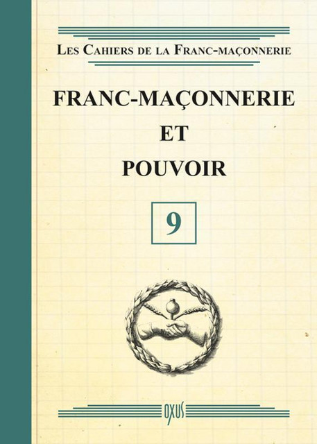 Franc-Maçonnerie et pouvoir - Livret 9 -  Collectif - Oxus