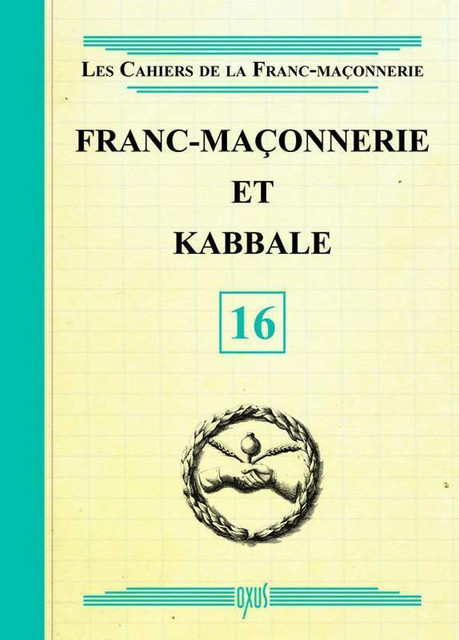 Franc-Maçonnerie et Kabbale - Livret 16 -  Collectif - Oxus
