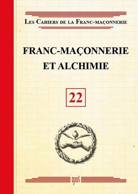 Franc-maçonnerie et Alchimie - Livret 22 -  Collectif - Oxus