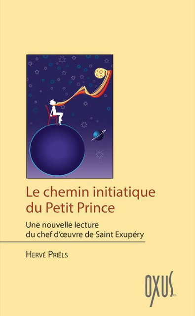Le chemin initiatique du Petit Prince - Hervé Priëls - Oxus