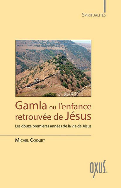 Gamla ou l'enfance retrouvée de Jésus  - Michel Coquet - Oxus