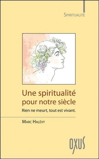 Une spiritualité pour notre siècle  - Marc Halévy - Oxus