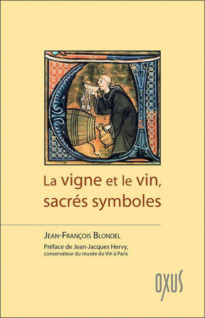 La vigne et le vin, sacrés symboles - Jean-François Blondel - Oxus