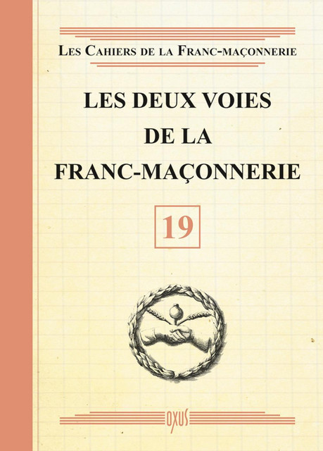 Les deux voies de la Franc-Maçonnerie - Livret 19 -  Collectif - Oxus